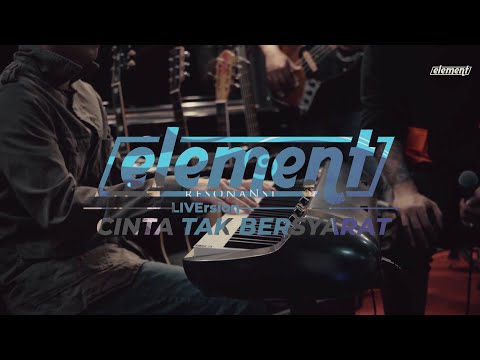 Element - Cinta Tak Bersyarat (LiVersion)