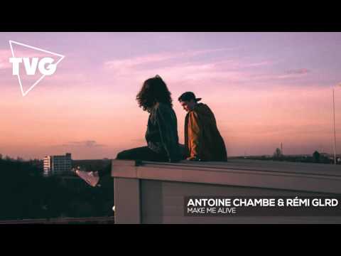 Antoine Chambe & Rémi Glrd - Make Me Alive - UCxH0sQJKG6Aq9-vFIPnDZ2A