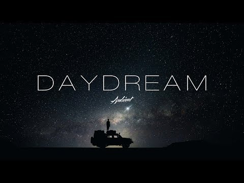 'Daydream' Ambient Mix - UCm3-xqAh3Z-CwBniG1u_1vw