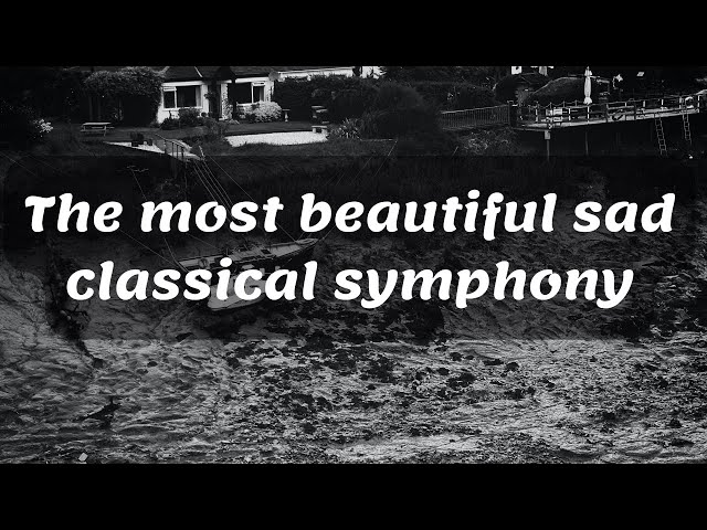 The Most Beautiful Sad Classical Music