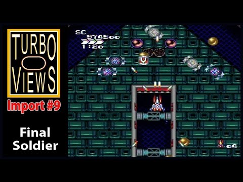 "Final Soldier"  -  Turbo Views Import #9 (PC-Engine / Wii game REVIEW!)