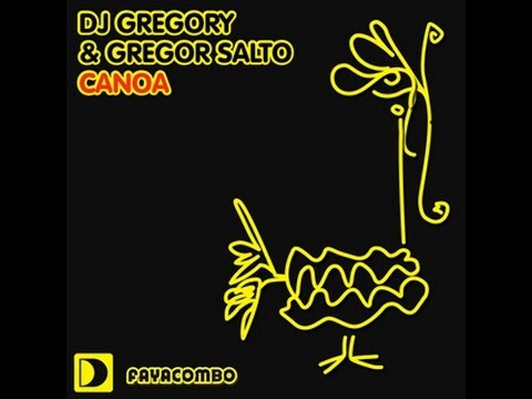 DJ Gregory & Gregor Salto - Canoa - UCnOxaDXBiBXg9Nn9hKWu6aw