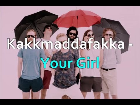 Kakkmaddafakka - Your Girl (Sub Español/lyrics)