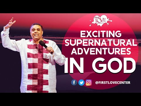 Exciting Supernatural Adventures In God  Dag Heward-Mills