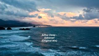 Arthur Deep - Extravert (Original Mix)