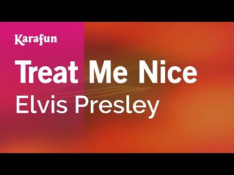 Karaoke Treat Me Nice - Elvis Presley * - UCbqcG1rdt9LMwOJN4PyGTKg