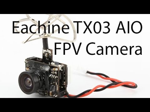 Eachine TX03 Super Mini Switchable AIO 5.8G FPV Camera - unboxing, review and delay test - UCOs-AacDIQvk6oxTfv2LtGA