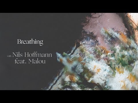 Ben Böhmer, Nils Hoffmann & Malou - Breathing - UCbDgBFAketcO26wz-pR6OKA