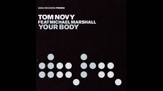 Tom Novy feat. Michael Marshall - Your Body (Andy Van Remix & Club Mix)