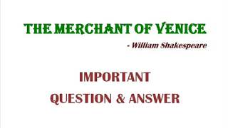 THE MERCHANT OF VENICE - IMPORTANT QUESTION AND ANSWER