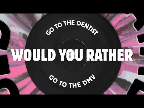 Would You Rather: Go To The Dentist or Go To The DMV - UCTEq5A8x1dZwt5SEYEN58Uw