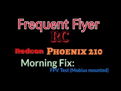 Redcon Phoenix 210 Morning Fix: FPV Test Mobius Action Cam mounted - UCNUx9bQyEI0k6CQpo4TaNAw