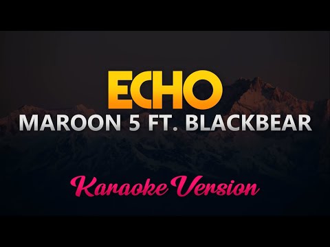 Maroon 5  Echo ft. Blackbear (KARAOKE/INSTRUMENTAL)