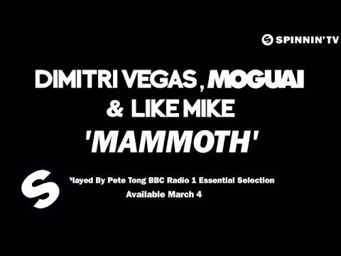 Dimitri Vegas, MOGUAI & Like Mike - Mammoth [Played by Pete Tong @ BBC Radio 1] - UCpDJl2EmP7Oh90Vylx0dZtA