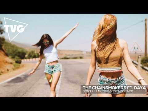 The Chainsmokers ft. Daya - Don't Let Me Down (Nomis Remix) - UCxH0sQJKG6Aq9-vFIPnDZ2A