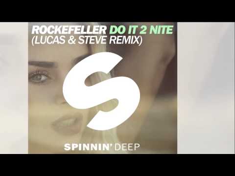 Rockefeller - Do It Tonite (Lucas & Steve Remix) [Official] - UCVA5uYDPjkQXcnzLQXGrlyg