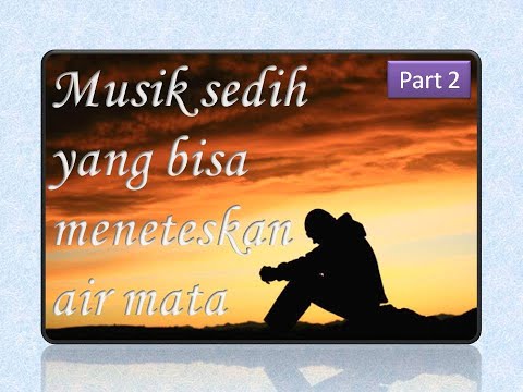 Musik sedih yang bisa meneteskan air mata (Part 2) #music #lagu #sad #sedih