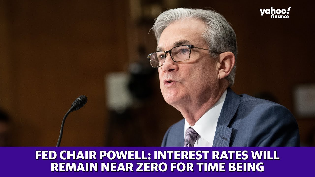 Fed Chair Powell: interest rates will remain near zero for time being