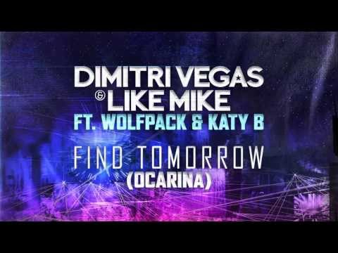 Dimitri Vegas & Like Mike ft Wolfpack & Katy B - Find Tomorrow ( Ocarina ) OFFICIAL RADIO VERSION - UCxmNWF8fQ4miqfGs84dFVrg