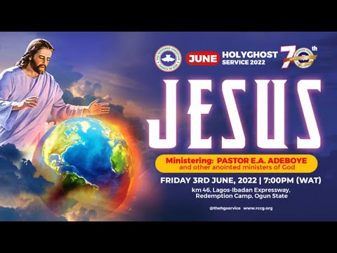 RCCG JUNE 2022 HOLY GHOST SERVICE - JESUS