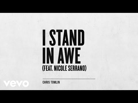 Chris Tomlin - I Stand In Awe (Audio) ft. Nicole Serrano - UCPsidN2_ud0ilOHAEoegVLQ