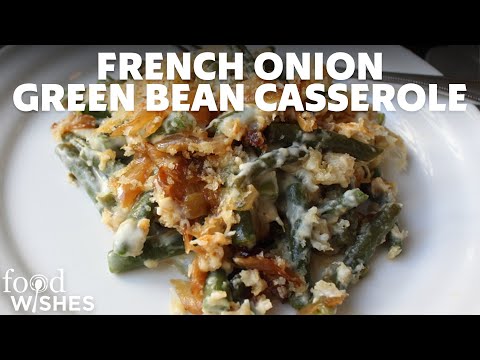 French Onion Green Bean Casserole Recipe - Thanksgiving Green Bean Side Dish - UCRIZtPl9nb9RiXc9btSTQNw