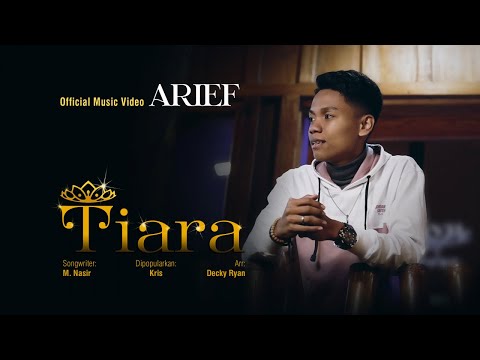 Arief Putra - Tiara (Official Music Video) dipopulerkan oleh Kris