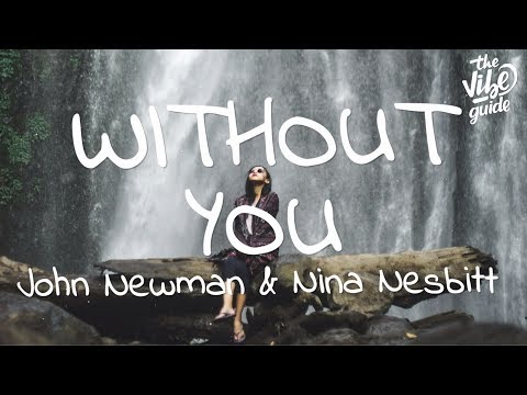 John Newman & Nina Nesbitt - Without You (Lyrics) - UCxH0sQJKG6Aq9-vFIPnDZ2A