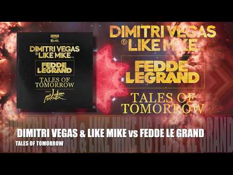 Dimitri Vegas & Like Mike vs Fedde Le Grand (feat. Julian Perretta) - Tales Of Tomorrow ( OFFICIAL )