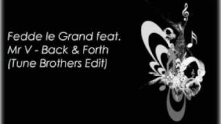 Fedde le Grand feat. Mr V - Back & Forth (Tune Brothers Edit)