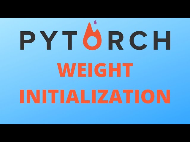 How to Initialize Weights in Pytorch