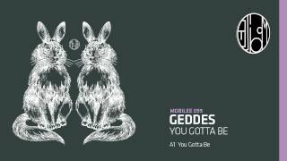 Geddes - You Gotta Be - mobilee099