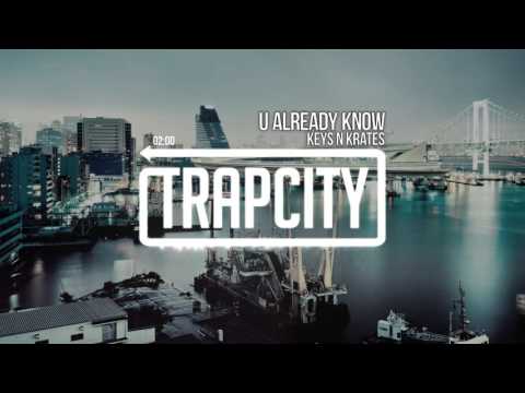 Keys N Krates - U Already Know - UC65afEgL62PGFWXY7n6CUbA