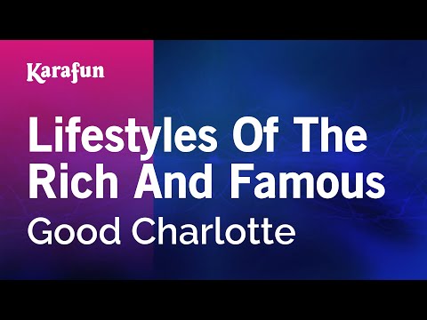 Karaoke Lifestyles Of The Rich And Famous - Good Charlotte * - UCbqcG1rdt9LMwOJN4PyGTKg