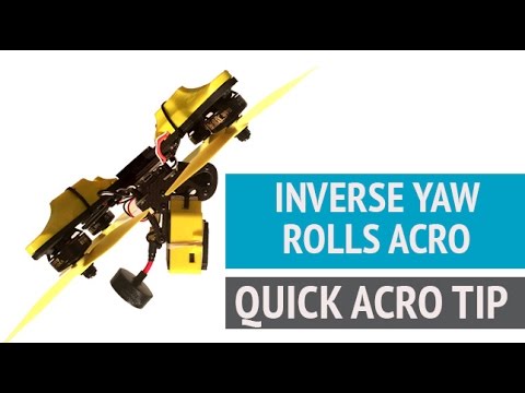 Acro FPV Quick Tip 01 - Inverse Yaw - UCOT48Yf56XBpT5WitpnFVrQ