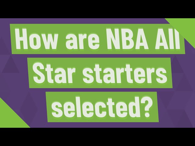 How Are NBA All Star Starters Selected?