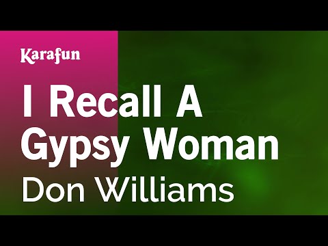 Karaoke I Recall A Gypsy Woman - Don Williams * - UCbqcG1rdt9LMwOJN4PyGTKg