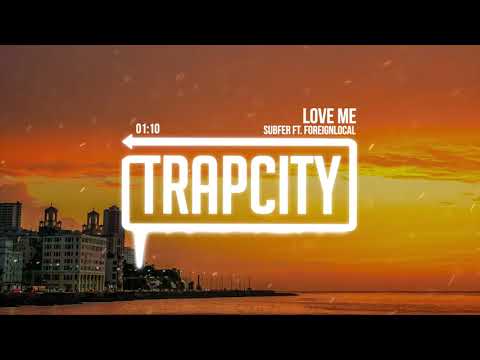 Subfer - Love Me (ft. Foreignlocal) - UC65afEgL62PGFWXY7n6CUbA