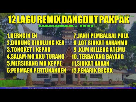 LAGU PAKPAK REMIX DANGDUT TERBARU PALING ENAK DI DENGAR
