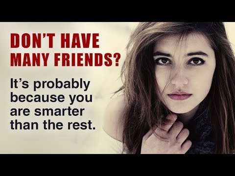 10 Reasons Why Smart People Have Fewer Friends - UCgJgDI5G8PaaVOrLd0Z_Cxg