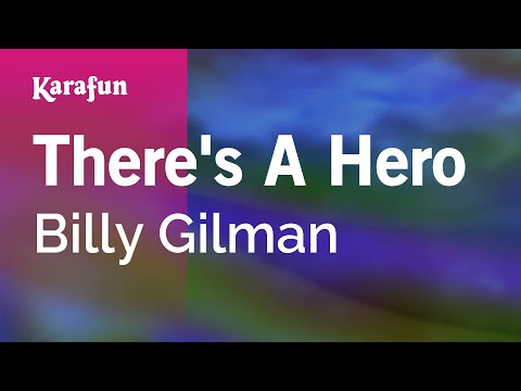 Karaoke There's A Hero - Billy Gilman * - UCbqcG1rdt9LMwOJN4PyGTKg