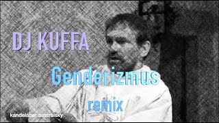 DJ Kuffa - Genderizmus  (psycho sick beat version)