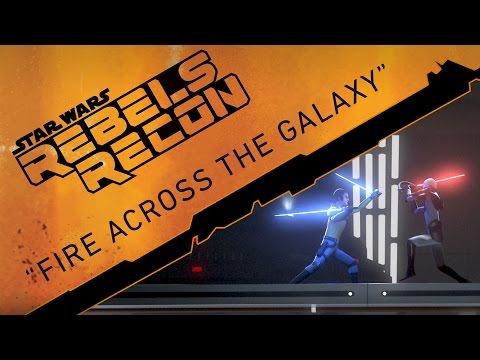 Rebels Recon #1.14: Inside "Fire Across the Galaxy" | Star Wars Rebels - UCZGYJFUizSax-yElQaFDp5Q