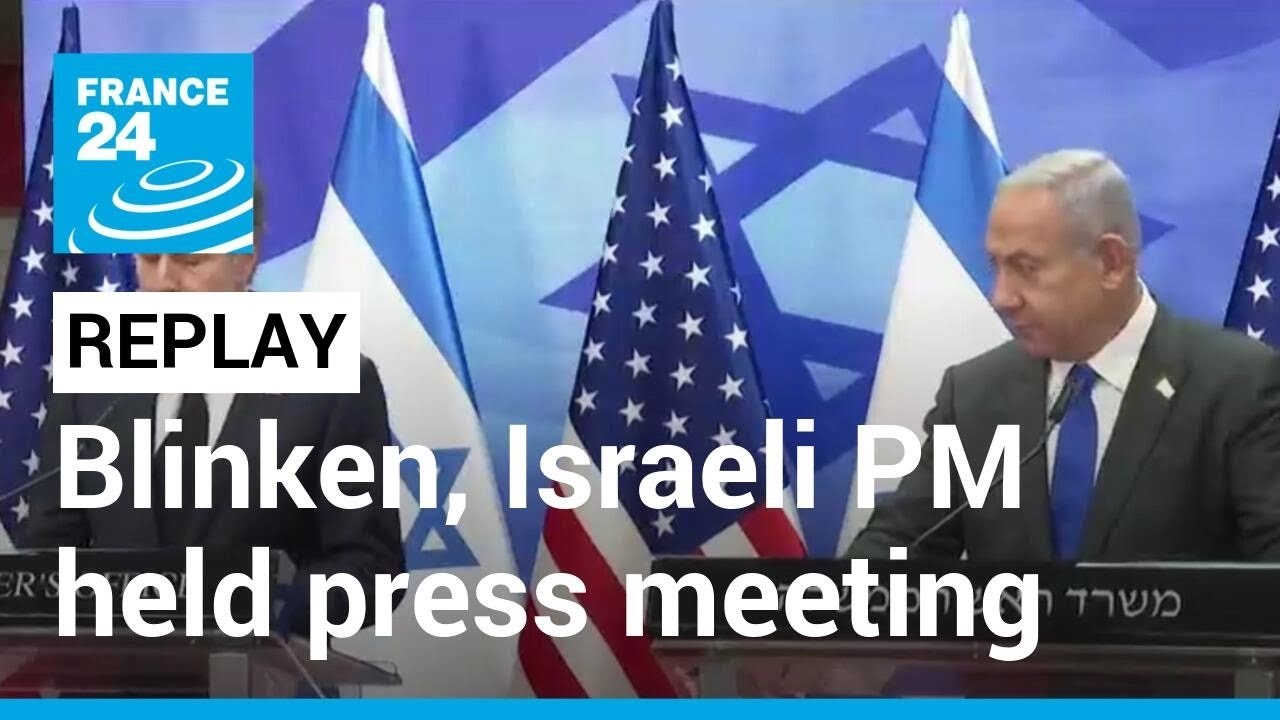 REPLAY: Antony Blinken and Benjamin Netanyahu held a joint press conference • FRANCE 24 English