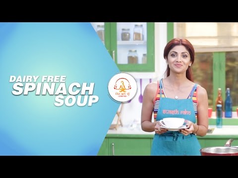 Dairy-Free Spinach Soup | Shilpa Shetty Kundra | Healthy Recipes | The Art Of Loving Food - UCqoUtFTzx-fcFDdZLOGwL_w