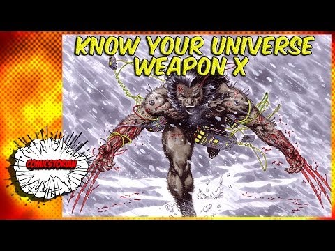 Weapon X Explained - Know Your Universe - UCmA-0j6DRVQWo4skl8Otkiw