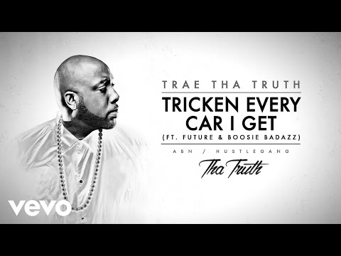 Trae Tha Truth - Tricken Every Car I Get (Audio) ft. Future, Boosie Badazz - UCakqwhv9V-7nzEXGQhckwEA