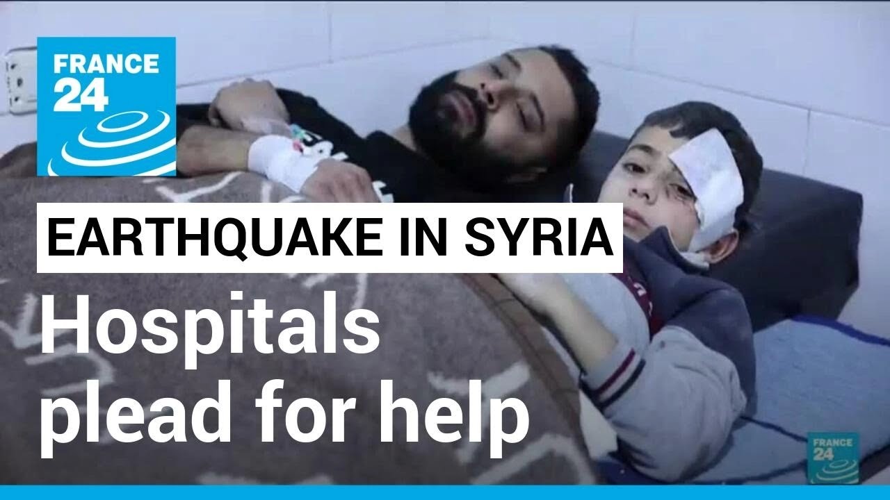 Syria hospital treating earthquake victims pleads for help • FRANCE 24 English