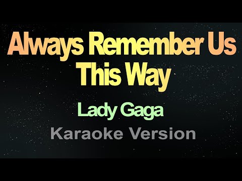 Always Remember Us This Way - (Karaoke)  Lady Gaga