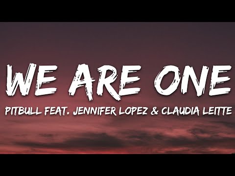 Pitbull - We Are One (Ole Ola) (Lyrics) ft. Jennifer Lopez
